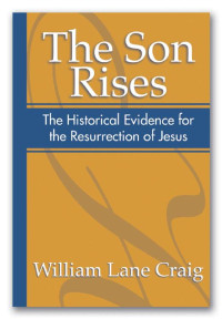 William L. Craig — The Son Rises: Historical Evidence for the Resurrection of Jesus