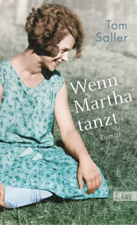 Tom Saller — Wenn Martha tanzt (German Edition)