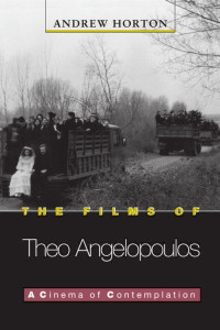 Andrew Horton — The Films of Theo Angelopoulos: A Cinema of Contemplation
