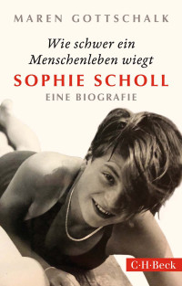 Maren Gottschalk; — Wie schwer ein Menschenleben wiegt