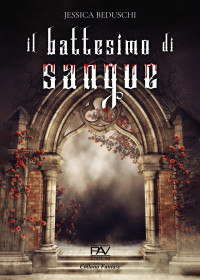 Beduschi, Jessica & Editore, PAV — IL BATTESIMO DI SANGUE (Italian Edition)