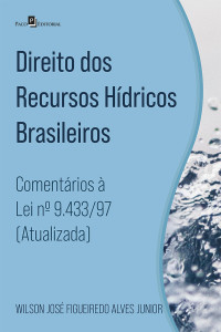 Wilson Jos Figueiredo Alves Junior; — Direito dos recursos hdricos brasileiros