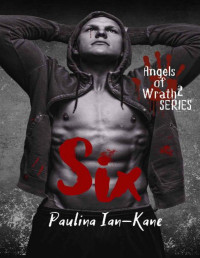 Paulina Ian-Kane — Six (Angels of Wrath Book 2)