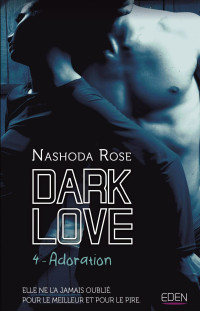 Nashoda Rose — Dark Love - 04 - Adoration
