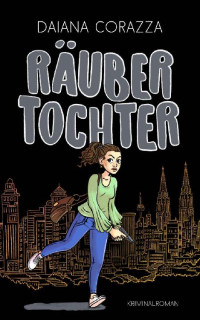 Daiana Corazza — Räubertochter (German Edition)