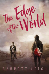 Garrett Leigh — The Edge of the World