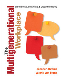 Abrams, Jennifer, Von Frank, Valerie & Valerie von Frank — The Multigenerational Workplace