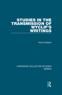 Anne Hudson — Studies in the Transmission of Wyclif’s Writings