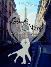 Giulia Mancini — Louis e Noémie: Um (a)caso de amor em Paris