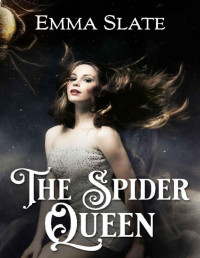 Emma Slate [Slate, Emma] — The Spider Queen