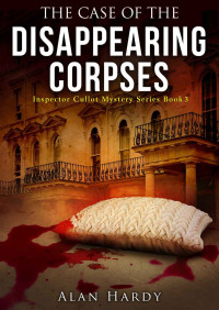 Alan Hardy — The Case Of The Disappearing Corpses
