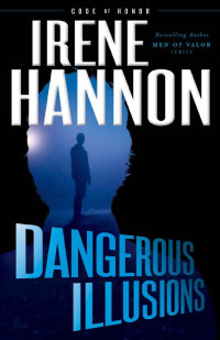 Hannon, Irene — Code of Honor 01 - Dangerous Illusions