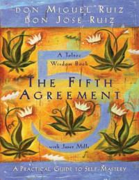 Don Miguel Ruiz, Don Jose Ruiz & Janet Mills — The Fifth Agreement