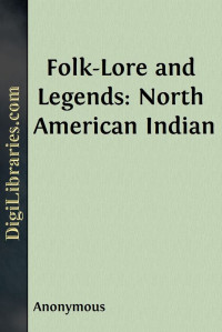 Anonymous — Folk-Lore and Legends: North American Indian