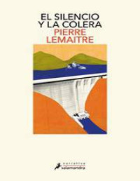 Lemaitre_ Pierre — (Los AÃ±os Gloriosos 02) El silencio y la cÃ³lera