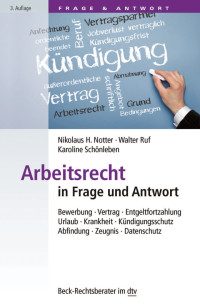 Notter, Nikolaus H., Ruf, Walter, Schönleben, Karoline & Walter Ruf & Karoline Schönleben — Arbeitsrecht in Frage und Antwort