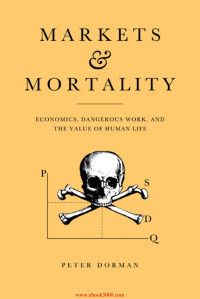 Unbekannt — Markets and Mortality- Economics Dangerous Work and the Value of Human Life