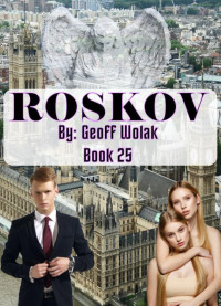 Geoff Wolak — Roskov, Book 25