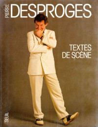 Pierre Desproges — Textes de scène