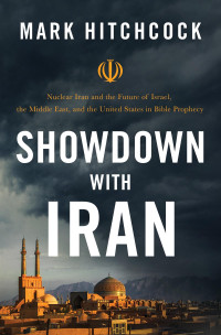 Mark Hitchcock — Showdown with Iran