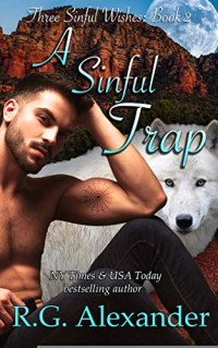 R.G. Alexander — A Sinful Trap (Three Sinful Wishes #2)