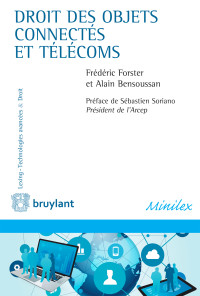 Alain Bensoussan;Frdric Forster; & Alain Bensoussan — Droit des objets connects et tlcoms