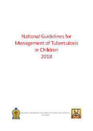 NATIONAL PROGRAMME FOR TUBERCULOSIS AND CHEST DISEASES SRI LANKA — National Guidelines for Management of Tuberculosis in Children