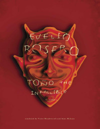 Evelio Rosero — Tono the Infallible