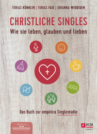 Tobias Knkler;Tobias Faix;Johanna Weddigen; — Christliche Singles