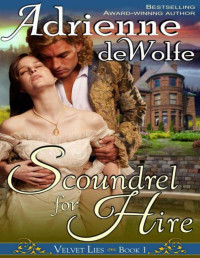 deWolfe, Adrienne [deWolfe, Adrienne] — Scoundrel for Hire (Velvet Lies, Book 1)