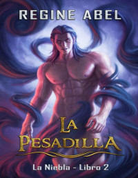 Regine Abel — La Pesadilla (La Niebla nº 2) (Spanish Edition)