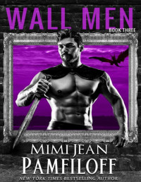 Mimi Jean Pamfiloff — WALL MEN: Book Three: a Vow Kept