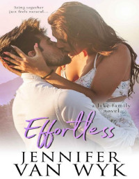 Jennifer Van Wyk — Effortless: A Small Town Single Parent Romance
