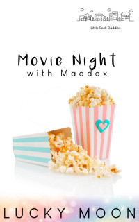 Lucky Moon — Movie Night with Maddox