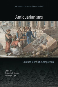 Benjamin Anderson;Felipe Rojas; & Felipe Rojas — Antiquarianisms