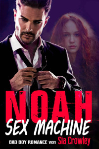 Crowley, Sia [Crowley, Sia] — Noah - Sex Machine
