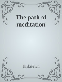 Unknown — The path of meditation