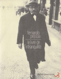 Fernando Pessoa — Le livre de l'intranquillité - Vol 1