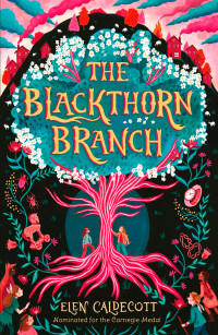 Elen Caldecott — The Blackthorn Branch