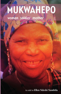 Ellen Ndeshi Namhila — Mukwahepo: Women Soldier Mother