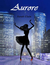 Clain, Sarah — Aurore (French Edition)