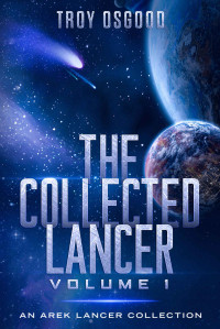 Troy Osgood [Osgood, Troy] — The Collected Lancer Volume 1