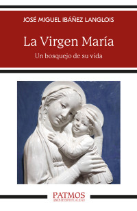 Jos Miguel Ibez Langlois; — La Virgen Mara