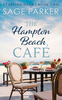 Sage Parker — The Hampton Beach Café (Starting Over Book 2)