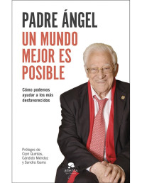 Padre Ángel [Ángel, Padre] — Un mundo mejor es posible (Spanish Edition)