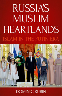 Domini Crubin — Russia's Muslim Heartlands