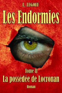 L. LEGOFF — Les Endormies: Tome II - La possédée de Locronan (French Edition)