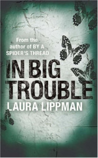 Laura Lippman — In Big Trouble (4)