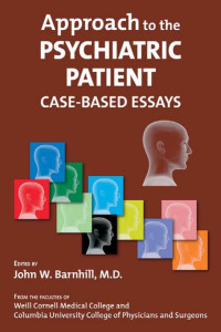 Barnhill, John W. — Approach to the Psychiatric Patient