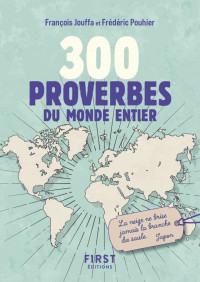 Frédéric Pouhier, François Jouffa — 300 proverbes du monde entier